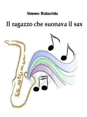 cover image of Il ragazzo che suonava il sax